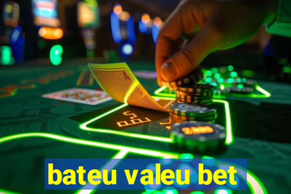 bateu valeu bet